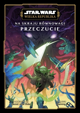 Star Wars. Wielka Republika. Na skraju równowagi. Przeczucie - Daniel José Older