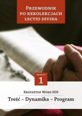 Przewodnik po Rekolekcjach Lectio Divina. - ks. Krzysztof Wons SDS