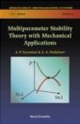 Multiparameter Stability Theory with Mechanical Applications Alexander P. Seyranian, Alexei A. Mailybaev, Alexei A. Mailybaev