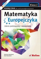 Matematyka Europejczyka 2 podręcznik zakres podstawowy i rozszerzony - Katarzyna Nowoświat, Artur Nowoświat