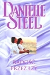 Radość przez łzy - Danielle Steel