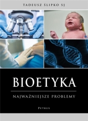 Bioetyka. Najważniejsze problemy - ks. Tadeusz Ślipko