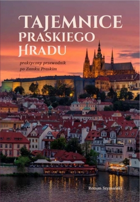 Tajemnice praskiego hradu - Szymański Roman