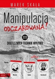 MANIPULACJA ODCZAROWANA! 777 skutecznych technik wpływu - Marek Skała