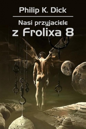 Nasi przyjaciele z Frolixa 8 - Philip K. Dick