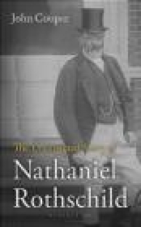 The Unexpected Story of Nathaniel Rothschild - John Cooper