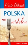 Polska na widelcu Bikont Piotr