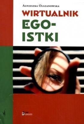 Wirtualnik egoistki - Olszanowska Agnieszka