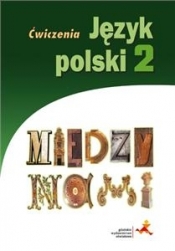 Między nami Język polski 2 Ćwiczenia - Agnieszka Łuczak, Anna Murdzek