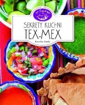 Sekrety kuchni Tex-Mex. W kuchni - Annalisa Strada