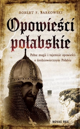 Opowieści połabskie - Barkowski Robert F.