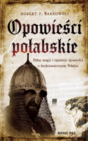 Opowieści połabskie - Robert F. Barkowski
