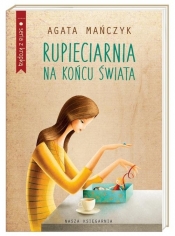 Rupieciarnia na końcu świata - Agata Mańczyk