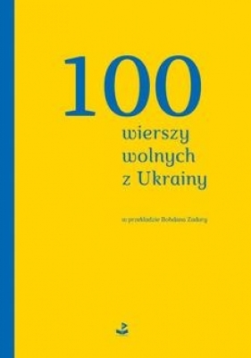 100 wierszy wolnych z Ukrainy - Opracowanie zbiorowe