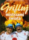 Grilluj z mistrzami świata Kempa Jacek, Szulborski Krzysztof