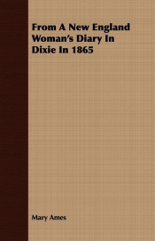 From A New England Woman's Diary In Dixie In 1865