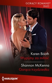 Gorący Romans Duo 10Wypijmy za miłość - Karen Booth;Shannon McKenna