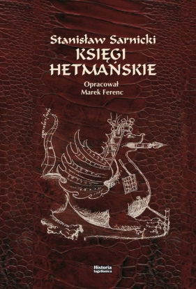 Księgi hetmańskie - Sarnicki Stanisław