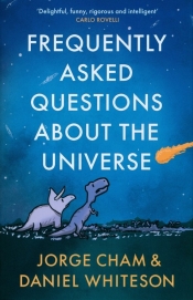 Frequently Asked Questions About the Universe - Whiteson Daniel, Cham Jorge