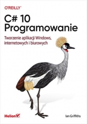 C# 10 Programowanie - Ian Griffiths