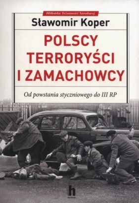 Polscy terroryści i zamachowcy - Koper Sławomir