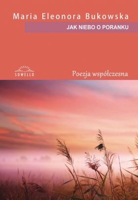 Jak niebo o poranku - Maria Eleonora Bukowska
