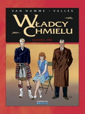 Władcy chmielu. Tom 5. Julianna, 1950 (Uszkodzona okładka) - Jean Van Hamme, Francis Vallès