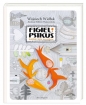 Figiel i Psikus. Burzliwe życie chochlików - Wojciech Widłak, Wojciech Widłak