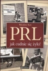 PRL Jak cudnie się żyło