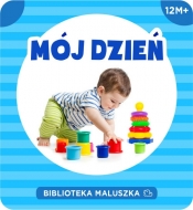 Biblioteka maluszka Mój dzień - Opracowanie zbiorowe