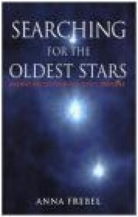 Searching for the Oldest Stars Anna Frebel