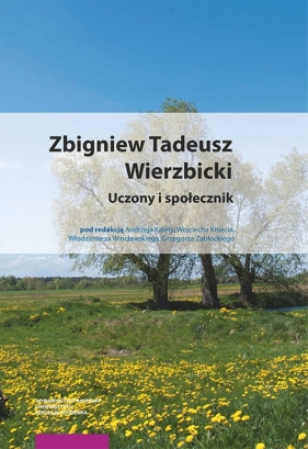 Zbigniew Tadeusz Wierzbicki Uczony i społecznik