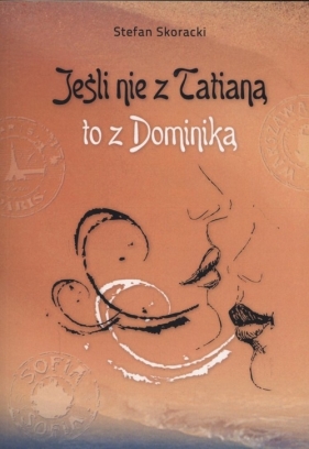 Jeśli nie z Tatianą to z Dominiką - Skoracki Stefan