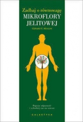 Zadbaj o równowagę mikroflory jelitowej - Gerard E. Mullin
