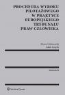 Procedura wyroku pilotażowego w praktyce Europejskiego Trybunału Praw Czepek Jakub, Lubiszewski Maciej