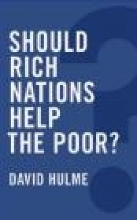 Should Rich Nations Help the Poor David Hulme, Glenn Parsons