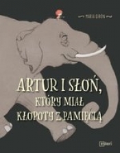 Artur i słoń, który miał kłopoty z pamięcią - Maria Girón