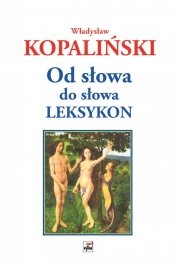 Od słowa do słowa. Leksykon - Kopaliński Władysław