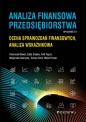 Analiza finansowa przedsiębiorstwa. Ocena sprawozdań finansowych, analiza wskaźnikowa (wyd. III) - Franciszek Bławat, Edyta Drajska, Piotr Figura, Małgorzata Gawrycka, Tomasz Korol, Błażej Prusak