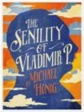 The Senility of Vladimir P Michael Honig