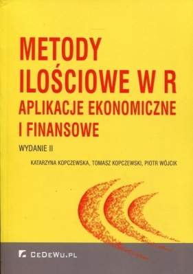Metody ilościowe w R z płytą CD - Katarzyna Kopczewska, Tomasz Kopczewski, Piotr Wójcik