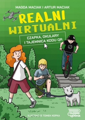 Realni wirtualni. Czapka, okulary i tajemnica kodu QR - Artur Maciak