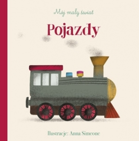 Mój mały świat. Pojazdy - Anna Simeone
