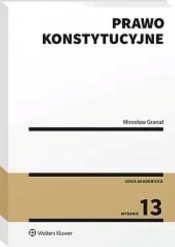 Prawo konstytucyjne wyd.13/2025 - Mirosław Granat