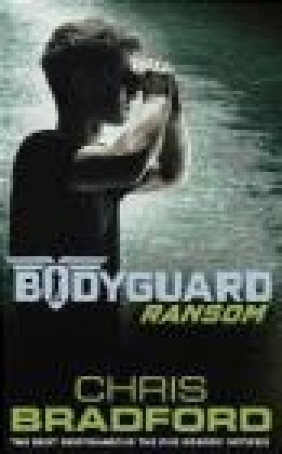 Bodyguard: Ransom: Bodyguard: Ransom 2 Chris Bradford