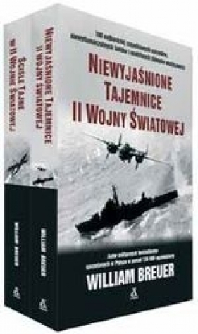 Niewyjaśnione tajemnice II wojny światowej / Ściśle tajne w II wojnie światowej - William Breuer