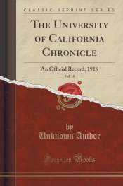 The University of California Chronicle, Vol. 18