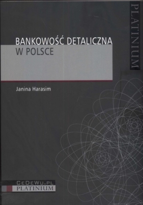 Bankowość detaliczna w Polsce - Harasim Janina