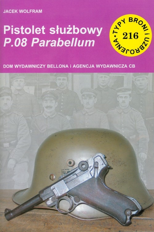 Pistolet służbowy P08 Parabellum. Typy broni i uzbrojenia 216