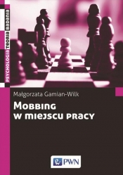 Mobbing w miejscu pracy - Gamian-Wilk Małgorzata